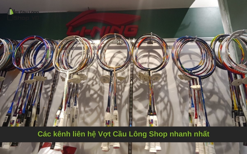 Các kênh liên hệ Vợt Cầu Lông Shop nhanh nhất