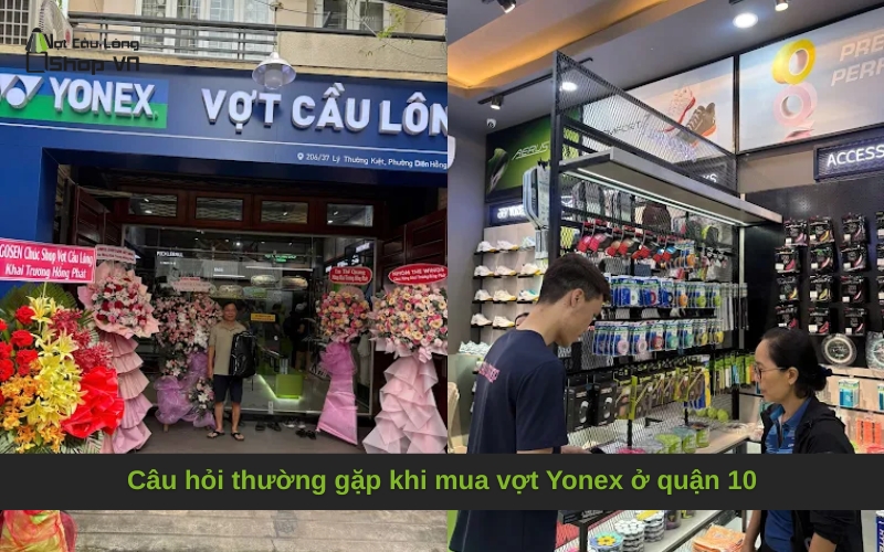 Câu hỏi thường gặp khi mua vợt Yonex ở quận 10