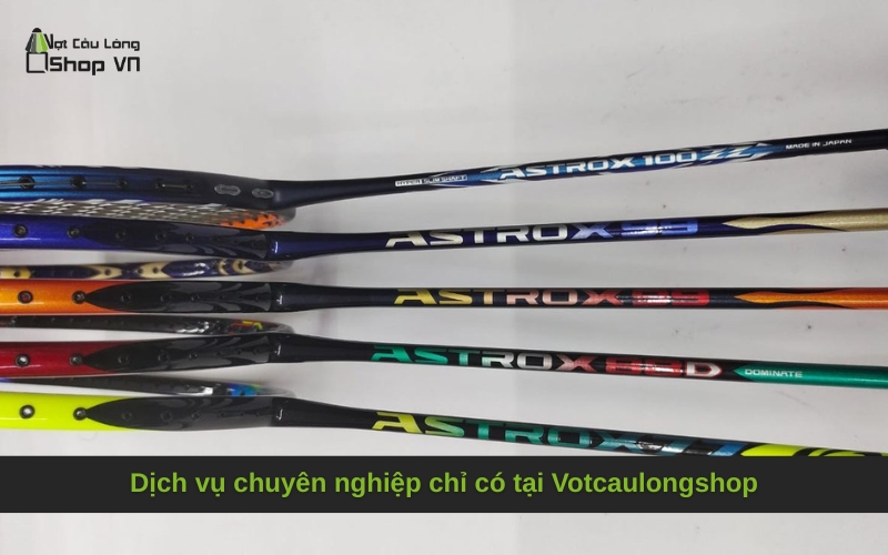 Dịch vụ chuyên nghiệp chỉ có tại Votcaulongshop