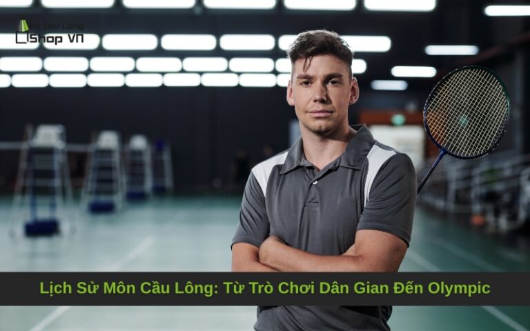 Lịch Sử Môn Cầu Lông: Từ Trò Chơi Dân Gian Đến Olympic
