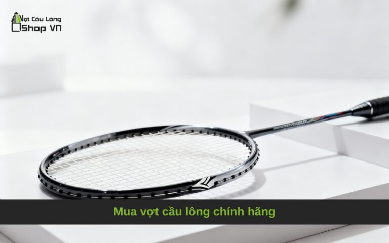 Mua vợt cầu lông chính hãng