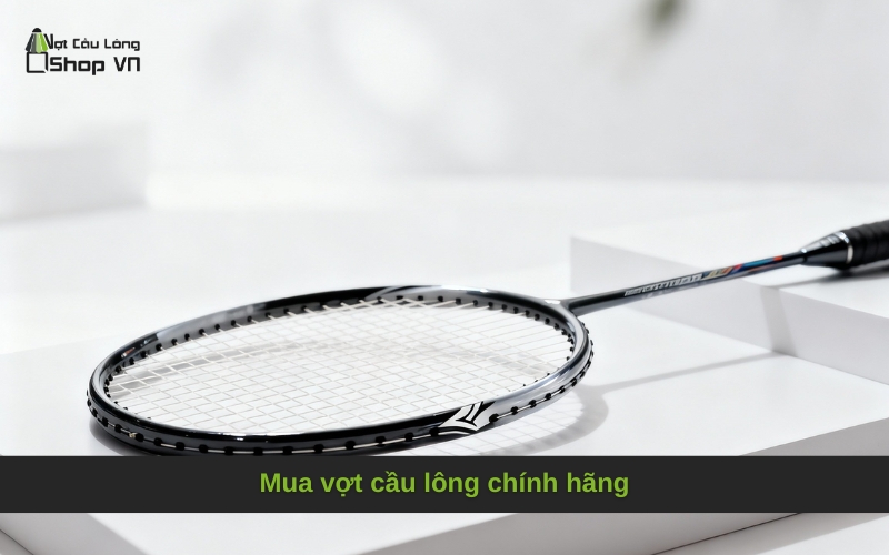 Mua vợt cầu lông chính hãng