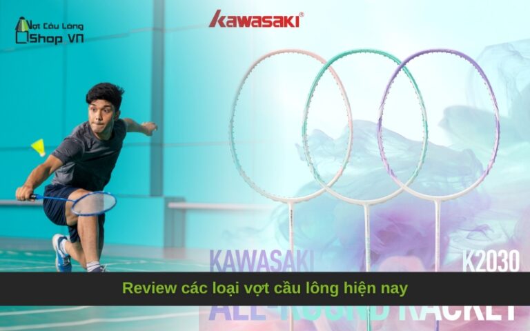 Review các loại vợt cầu lông hiện nay