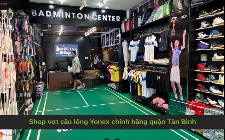 Shop vợt cầu lông Yonex chính hãng quận Tân Bình