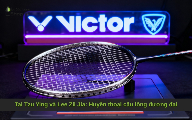 Tai Tzu Ying và Lee Zii Jia: Huyền thoại cầu lông đương đại