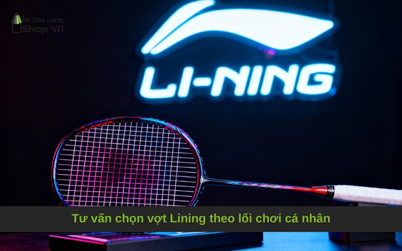 Tại sao vợt cầu lông Lining cao cấp lại đắt giá?