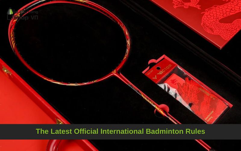 The Latest Official International Badminton Rules