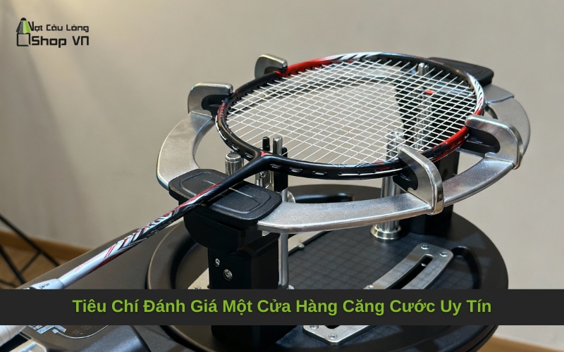 Tiêu Chí Đánh Giá Một Cửa Hàng Căng Cước Uy Tín
