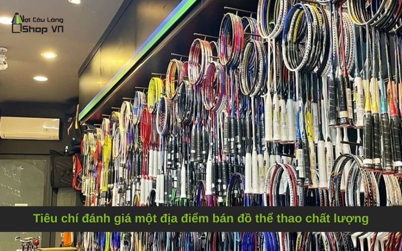 Tiêu chí đánh giá một địa điểm bán đồ thể thao chất lượng