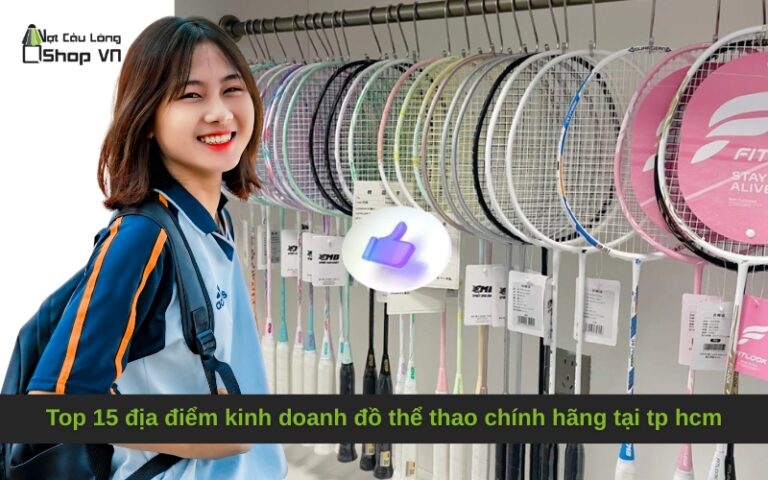 Top 15 địa điểm kinh doanh đồ thể thao chính hãng tại tp hcm