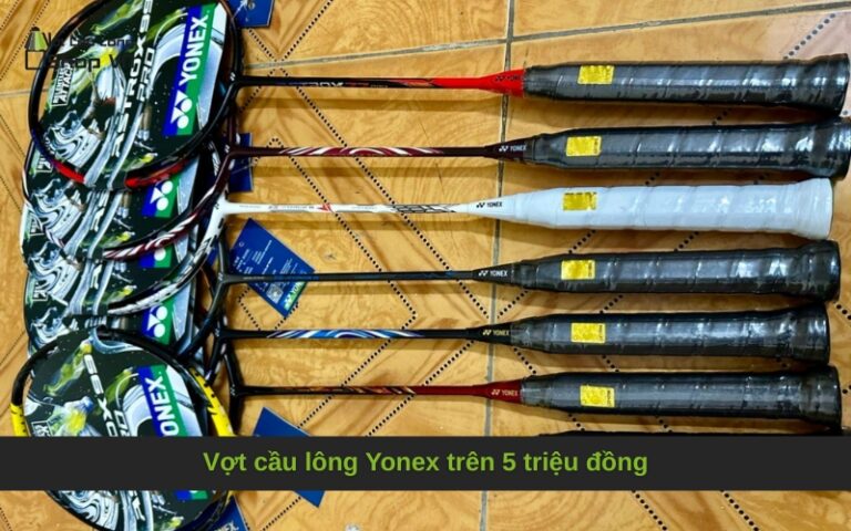 Vợt cầu lông Yonex trên 5 triệu đồng