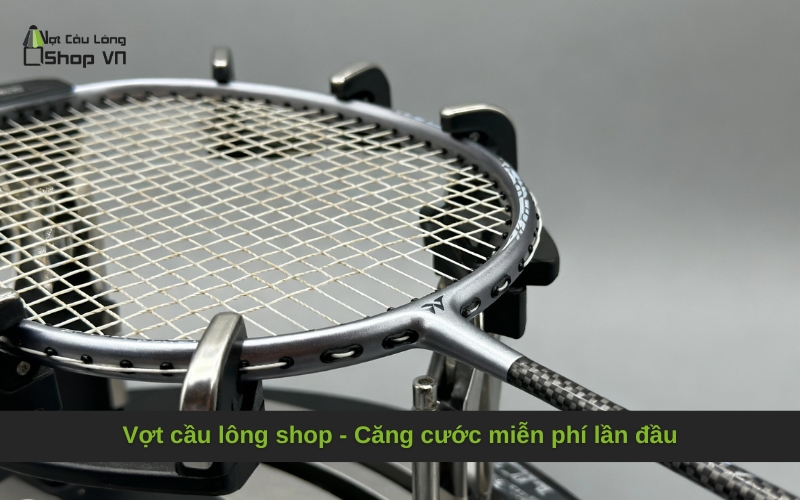 Vợt cầu lông shop - Căng cước miễn phí lần đầu