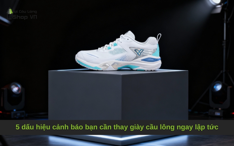 5 dấu hiệu cảnh báo bạn cần thay giày cầu lông ngay lập tức