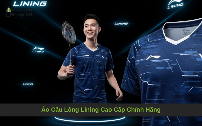 Áo Cầu Lông Lining Cao Cấp Chính Hãng – Đẳng Cấp Thi Đấu Đỉnh Cao