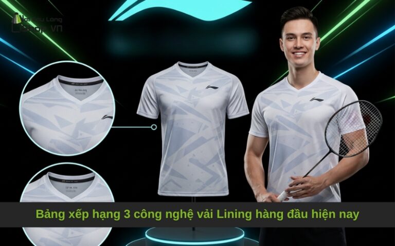 Bảng xếp hạng 3 công nghệ vải Lining hàng đầu hiện nay