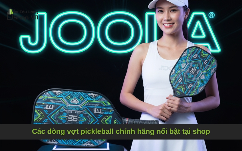 Các dòng vợt pickleball chính hãng nổi bật tại shop