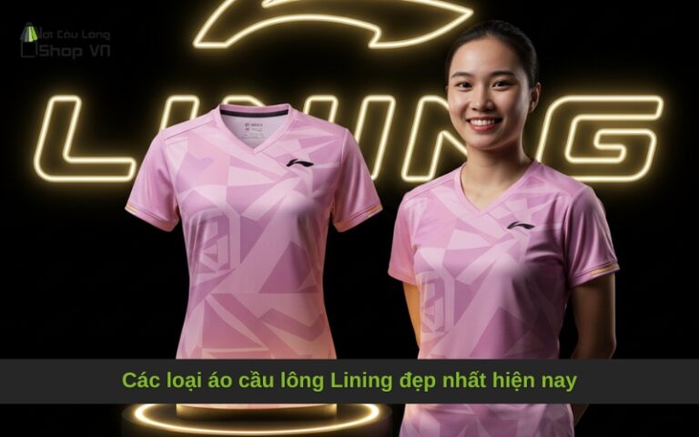 Các loại áo cầu lông Lining đẹp nhất hiện nay