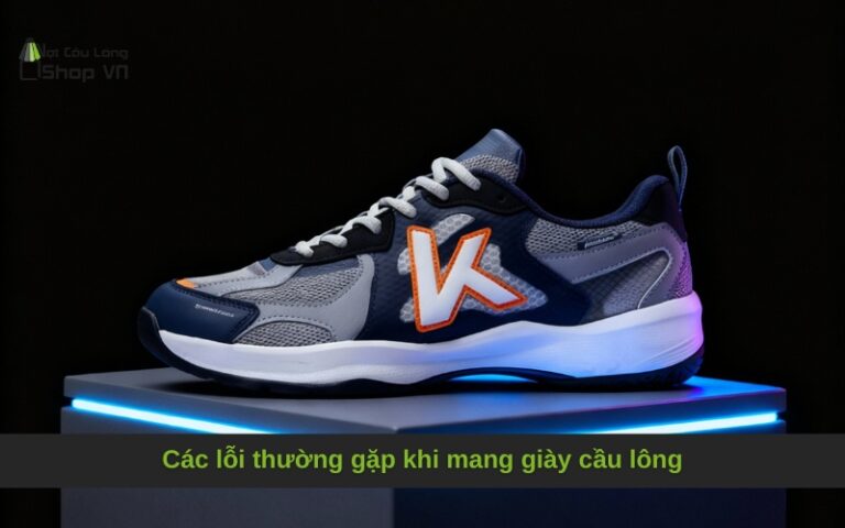 Các lỗi thường gặp khi mang giày cầu lông
