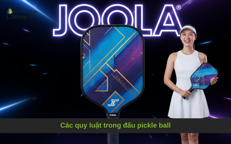 Các quy luật trong đấu pickle ball