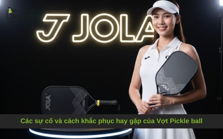 Các sự cố và cách khắc phục hay gặp của Vợt Pickle ball