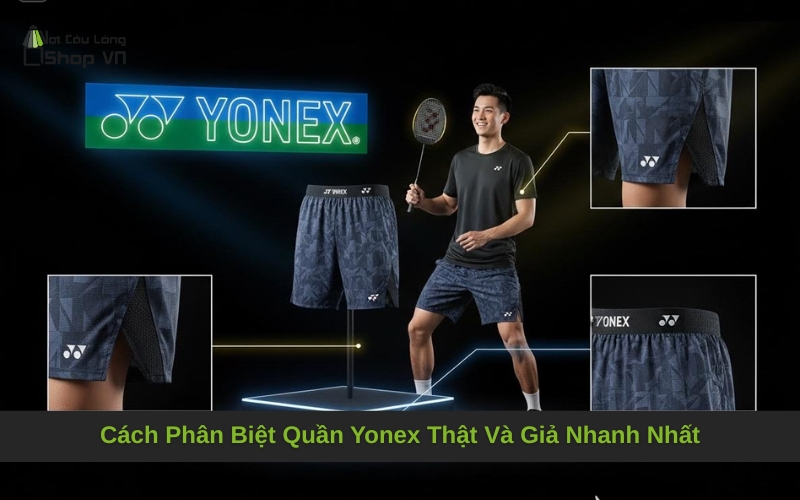Cách Phân Biệt Quần Yonex Thật Và Giả Nhanh Nhất