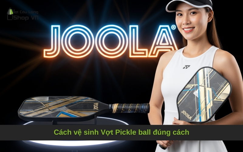 Cách vệ sinh Vợt Pickle ball đúng cách