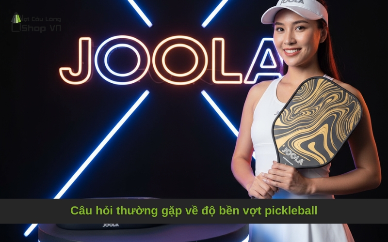 Câu hỏi thường gặp về độ bền vợt pickleball