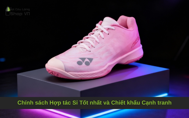 Chính sách Hợp tác Sỉ Tốt nhất và Chiết khấu Cạnh tranh