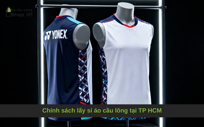 Chính sách lấy sỉ áo cầu lông tại TP HCM
