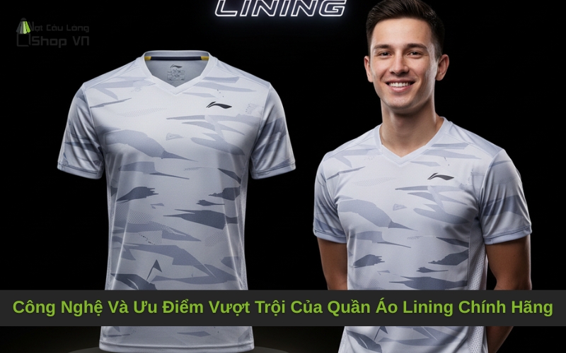Công Nghệ Và Ưu Điểm Vượt Trội Của Quần Áo Lining Chính Hãng