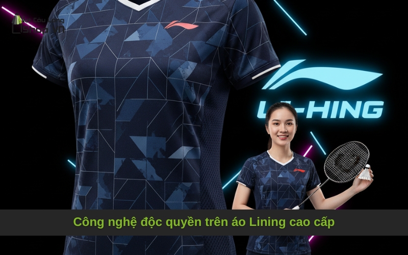 Công nghệ độc quyền trên áo Lining cao cấp