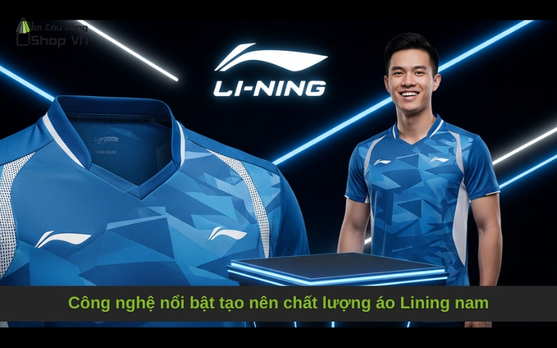Công nghệ nổi bật tạo nên chất lượng áo Lining nam
