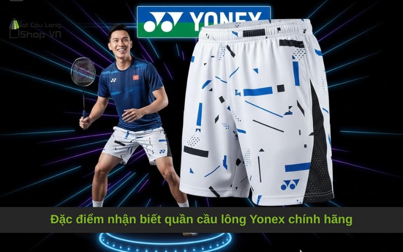 Đặc điểm nhận biết quần cầu lông Yonex chính hãng