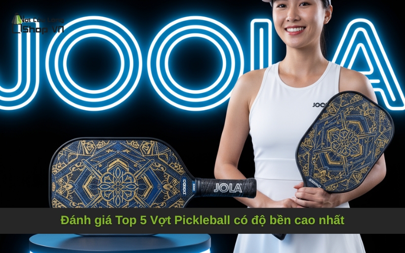 Đánh giá Top 5 Vợt Pickleball có độ bền cao nhất