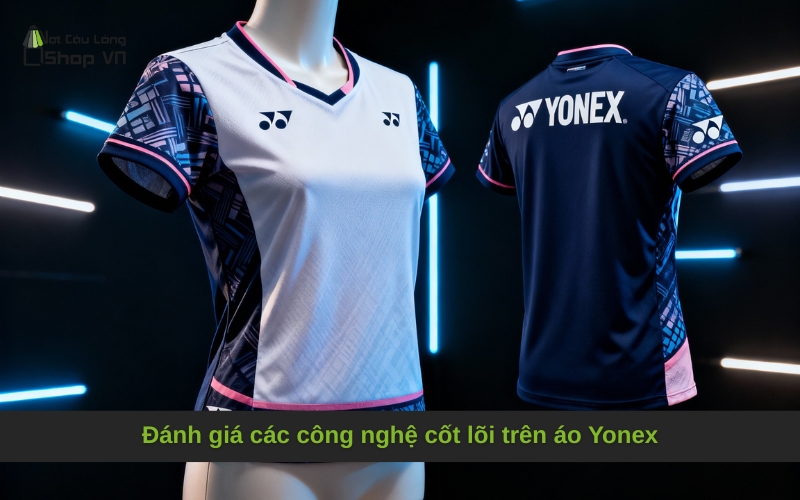 Đánh giá các công nghệ cốt lõi trên áo Yonex