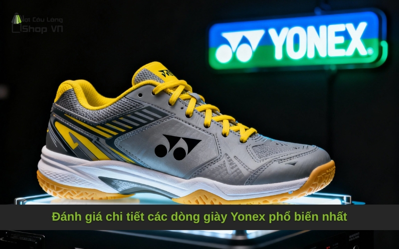 Đánh giá chi tiết các dòng giày Yonex phổ biến nhất