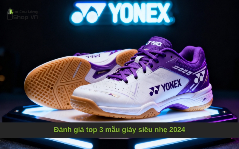 Đánh giá top 3 mẫu giày siêu nhẹ 2024