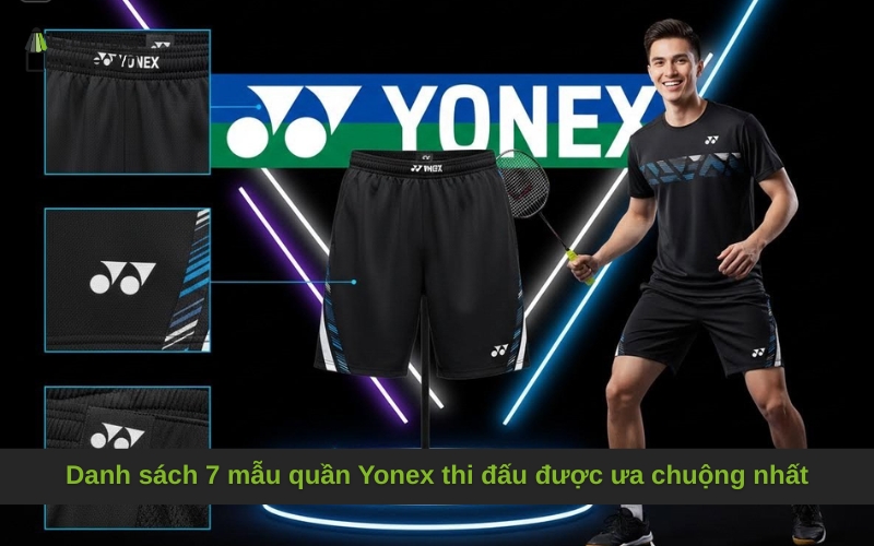 Danh sách 7 mẫu quần Yonex thi đấu được ưa chuộng nhất