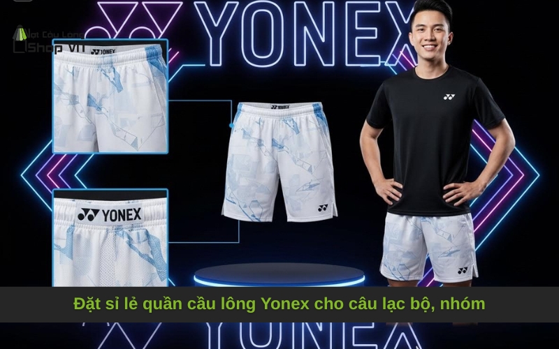 Đặt sỉ lẻ quần cầu lông Yonex cho câu lạc bộ, nhóm