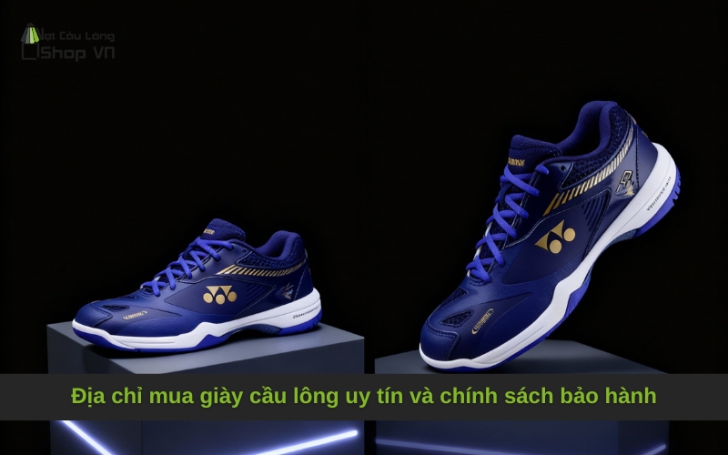 Địa chỉ mua giày cầu lông uy tín và chính sách bảo hành