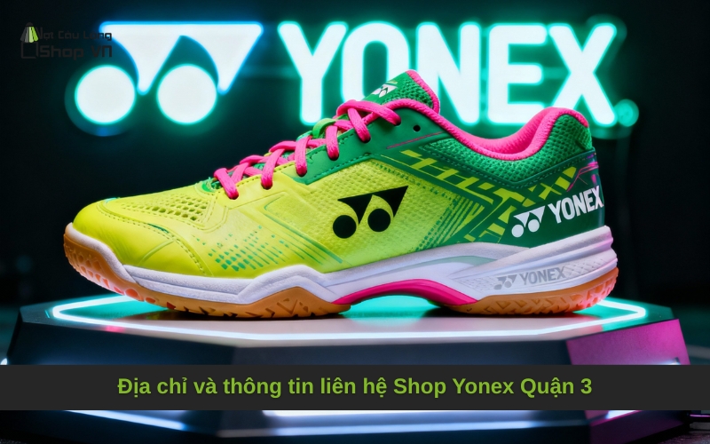Địa chỉ và thông tin liên hệ Shop Yonex Quận 3