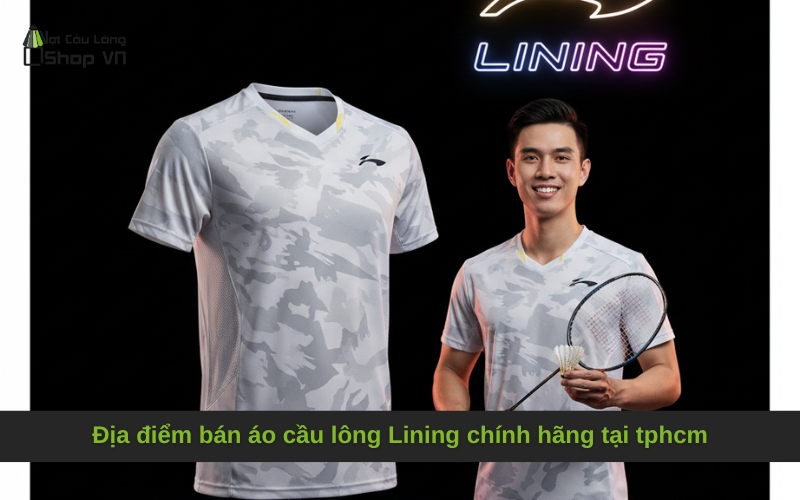 Địa điểm bán áo cầu lông Lining chính hãng tại tphcm