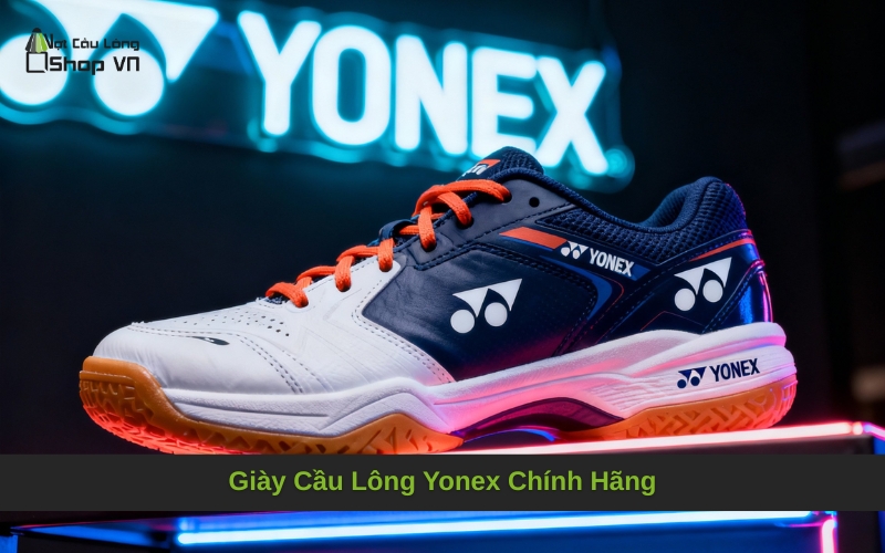 Giày Cầu Lông Yonex Chính Hãng: Đánh Giá và Hướng Dẫn Chọn Mua Toàn Diện