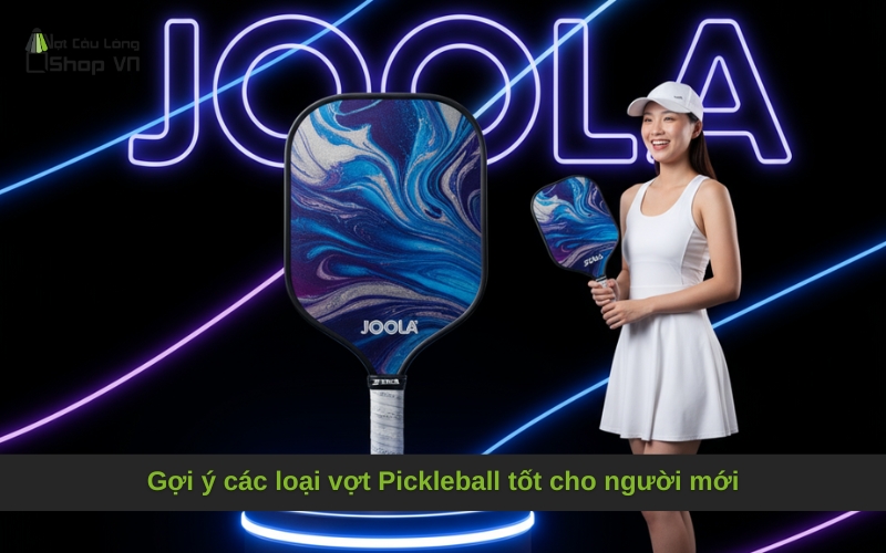 Gợi ý các loại vợt Pickleball tốt cho người mới