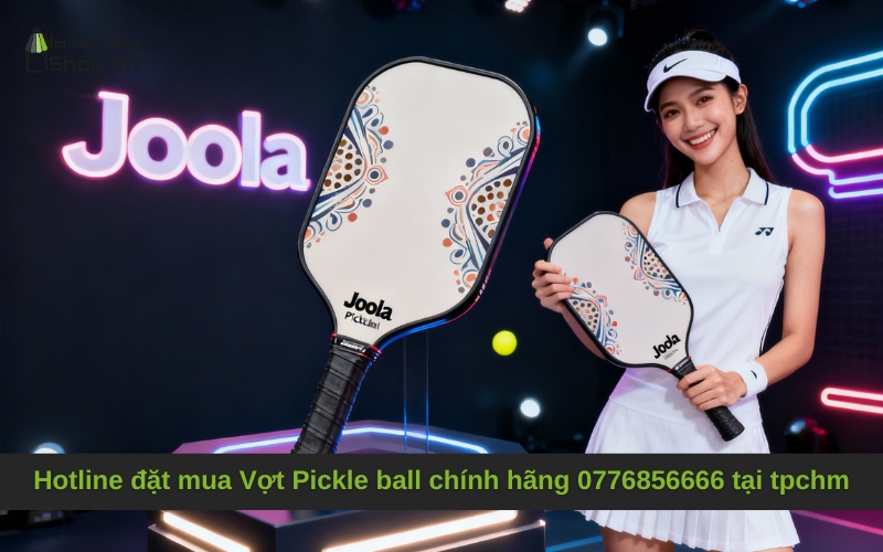 Hotline đặt mua Vợt Pickle ball chính hãng 0776856666 tại tpchm