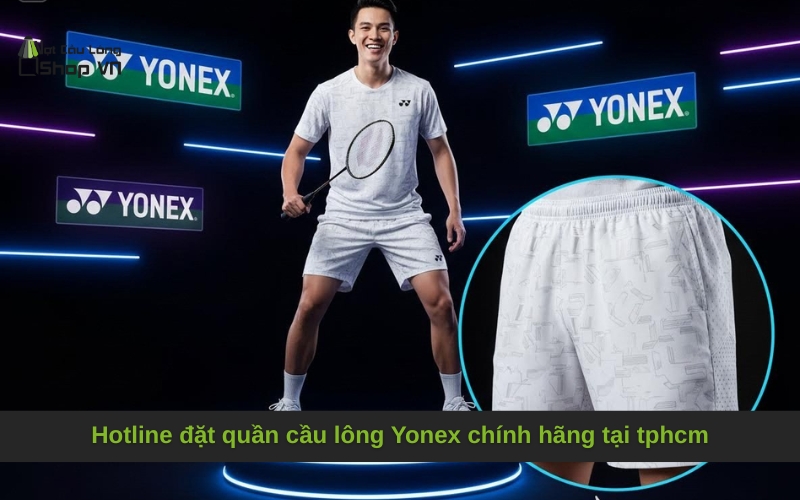 Hotline đặt quần cầu lông Yonex chính hãng tại tphcm