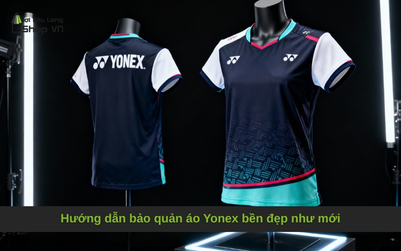Hướng dẫn bảo quản áo Yonex bền đẹp như mới