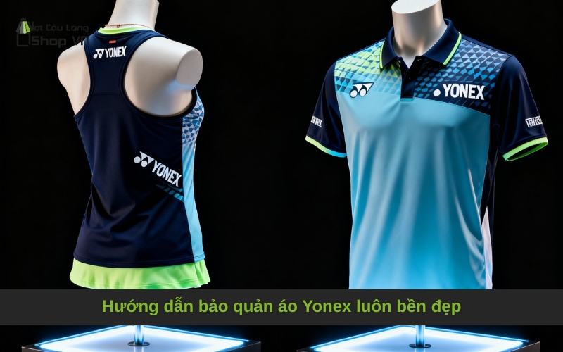 Hướng dẫn bảo quản áo Yonex luôn bền đẹp