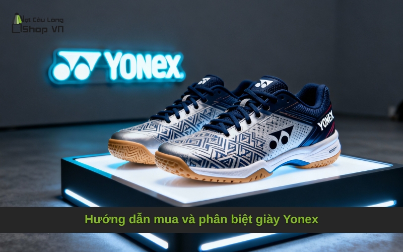 Hướng dẫn mua và phân biệt giày Yonex