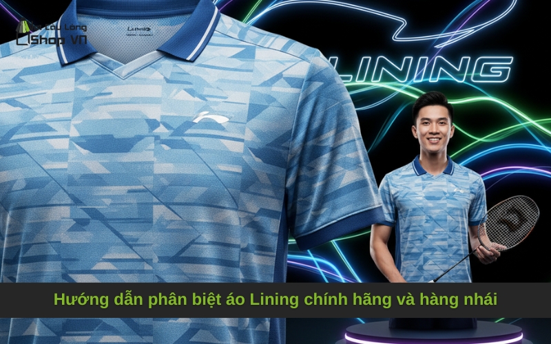 Hướng dẫn phân biệt áo Lining chính hãng và hàng nhái